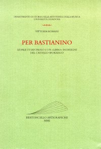 Immagine copertina libro Per Bastianino. Le pale di San Paolo e un «libro» di disegni del Castello Sforzesco