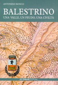 Immagine copertina libro Balestrino. Una valle, un feudo, una civiltà