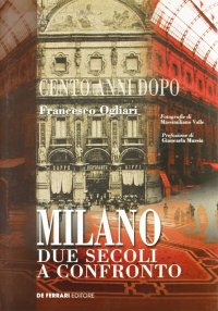 Immagine copertina libro Cento anni dopo. Milano due secoli a confronto