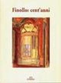 Immagine copertina libro Finollo: cent'anni. Catalogo della mostra