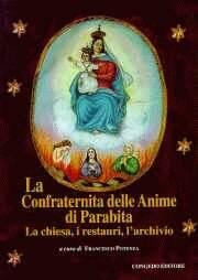 Immagine copertina libro La Confraternita delle Anime di Parabita. La chiesa, i restauri, l'archivio