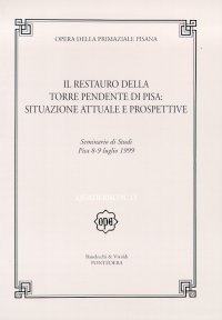 Immagine copertina libro Il restauro della Torre pendente di Pisa. Situazione attuale e prospettive