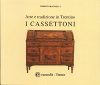 Immagine copertina libro I cassettoni. Arte e tradizione in Trentino