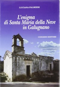Immagine copertina libro L'enigma di Santa Maria della Neve in Galugnano