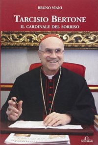 Immagine copertina libro Tarcisio Bertone. Il cardinale del sorriso