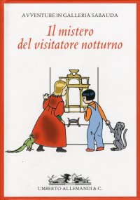 Immagine copertina libro Il mistero del visitatore notturno. Avventure nella Galleria Sabauda. Ediz. illustrata