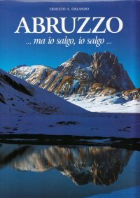 Immagine copertina libro Abruzzo... ma io salgo, io salgo...