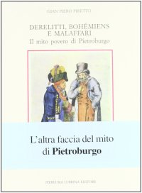 Immagine copertina libro Derelitti, bohémiens e malaffari. Il mito povero di Pietroburgo