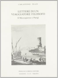 Immagine copertina libro Lettere di un viaggiatore filosofo. Il Mezzogiorno e Parigi (1775-76)
