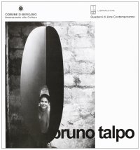 Immagine copertina libro Bruno Talpo. Opere (1966-1996). Catalogo della mostra (Bergamo, 7-30 giugno 1996)