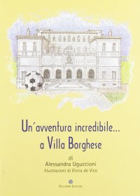 Immagine copertina libro Un'Avventura incredibile a Villa Borghese