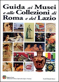 Immagine copertina libro Guida ai musei e alle collezioni di Roma e del Lazio