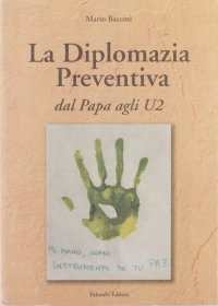 Immagine copertina libro La diplomazia preventiva. Dal papa agli U2