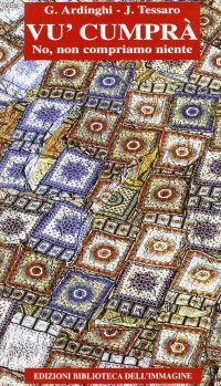 Immagine copertina libro Vu cumprà. No, non compriamo niente