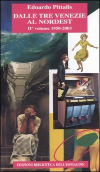 Immagine copertina libro Dalle Tre Venezie al Nordest. Vol. 2: 1950-2003