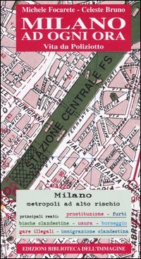 Immagine copertina libro Milano ad ogni ora. Vita da poliziotto