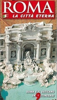 Immagine copertina libro Roma. La città eterna. Guida artistica di Roma. Il Vaticano e la Cappella Sistina