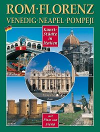 Immagine copertina libro Città d'arte in Italia. Roma, Firenze, Venezia, Napoli, Pompei, Pisa e Siena. Ediz. tedesca