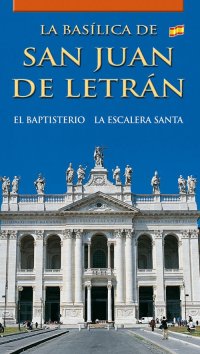 Immagine copertina libro La Basílica de San Juan de Letrán. El baptisterio. La Escalera Santa
