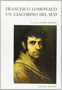 Immagine copertina libro Francesco Lomonaco un giacobino del Sud