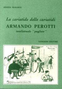 Immagine copertina libro La cariatide delle cariatidi. Armando Perotti, intellettuale pugliese