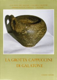 Immagine copertina libro La grotta Cappuccini di Galatone