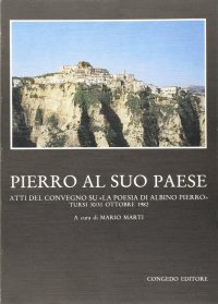 Immagine copertina libro Pierro al suo paese. Atti del Convegno su la poesia di Albino Pierro