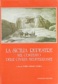 Immagine copertina libro La Sicilia rupestre nel contesto delle civiltà mediterranee