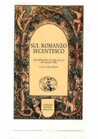 Immagine copertina libro Sul romanzo secentesco. Atti dell'Incontro di studio di Lecce (29 novembre 1985)