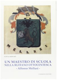 Immagine copertina libro Un maestro di scuola nella Ruffano ottocentesca. Alfonso Mellusi