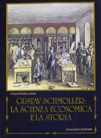Immagine copertina libro Gustav Schmoller. La scienza economica e la storia