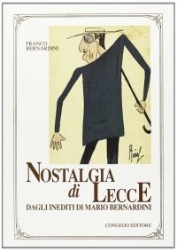 Immagine copertina libro Nostalgia di Lecce. Dagli inediti di Mario Bernardini