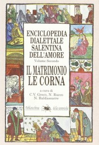 Immagine copertina libro Enciclopedia dialettale salentina dell'amore. Vol. 2: Il matrimonio, le corna