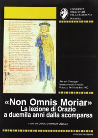 Immagine copertina libro Non omnis moriar. La lezione di Orazio a duemila anni dalla scomparsa