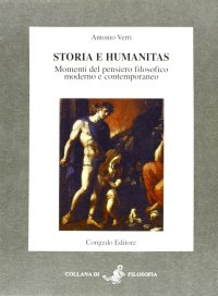 Immagine copertina libro Storia e humanitas. Momenti del pensiero filosofico moderno e contemporaneo