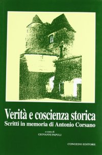 Immagine copertina libro Verità e coscienza storica. Scritti in memoria di Antonio Corsano