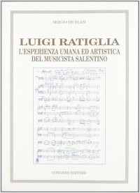 Immagine copertina libro Luigi Ratiglia. L'esperienza umana ed artistica del musicista salentino