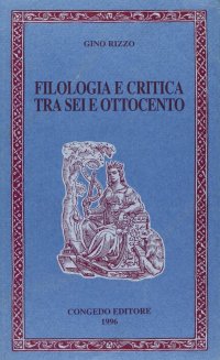 Immagine copertina libro Filologia e critica tra Sei e Ottocento
