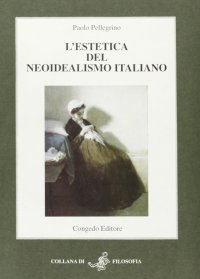 Immagine copertina libro L'estetica del neoidealismo italiano