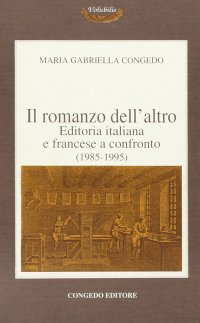 Immagine copertina libro Il romanzo dell'altro. Editoria italiana e francese a confronto (1985-1995)