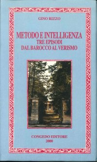 Immagine copertina libro Metodo e intelligenza. Tre episodi dal barocco al verismo