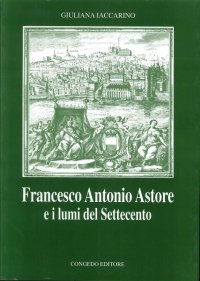 Immagine copertina libro Francesco Antonio Astore e i lumi del Settecento