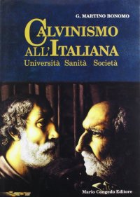 Immagine copertina libro Calvinismo all'italiana. Università, sanità, società