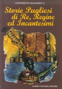 Immagine copertina libro Storie pugliesi di re, regine ed incantesimi