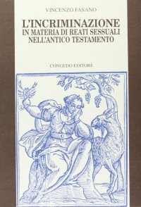 Immagine copertina libro L'incriminazione in materia di reati sessuali nell'Antico Testamento