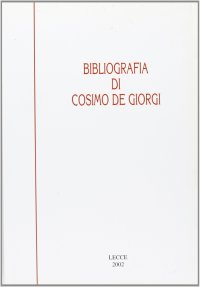 Immagine copertina libro Bibliografia di Cosimo De Giorgi