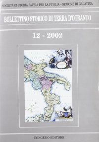 Immagine copertina libro Bollettino storico di Terra d'Otranto. Vol. 12: Ceti, dirigenti e poteri locali nell'Italia meridionale (secoli XVI-XX). Atti del Convegno internazionale di studi (Lecce, 22-23 novembre 2002)