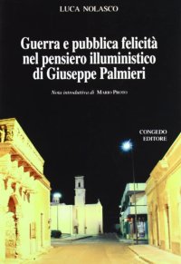 Immagine copertina libro Guerra e pubblica felicità nel pensiero illuministico di Giuseppe Palmieri