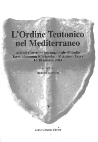 Immagine copertina libro L'ordine teutonico nel Mediterraneo. Atti del Convegno internazionale di studio