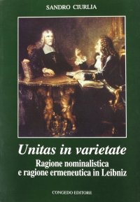 Immagine copertina libro Unitas in varietate. Ragione nominalistica e ragione ermeneutica in Leibniz